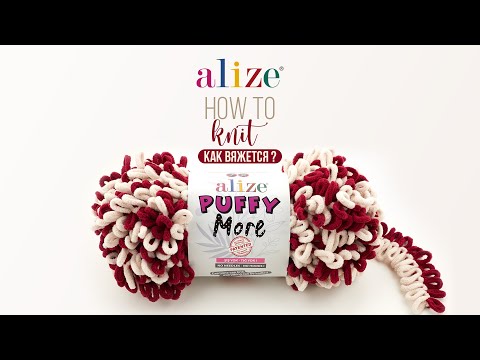 Видео: How to Knit ALİZE PUFFY MORE ? / Как вяжется ALİZE PUFFY MORE ?