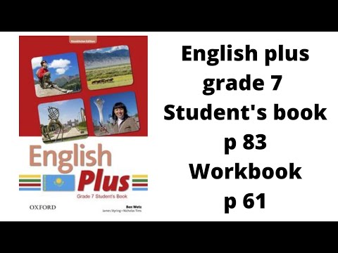 Видео: Ағылшын тілі 7 сынып English Plus Student`s book 83 бет, Workbook 61 бет жауаптарымен