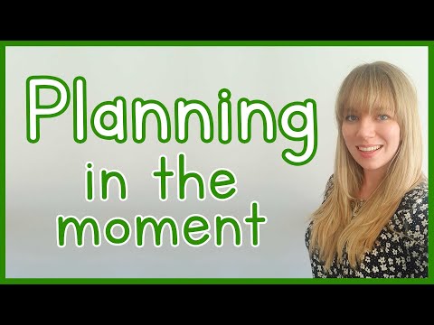 Видео: Планирование в данный момент | EYFS