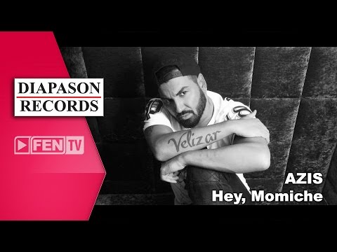 Видео: AZIS – HEY, MOMICHE / АЗИС – Хей, момиче (Official Music Video)
