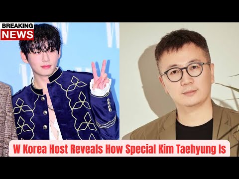 Видео: 💖 Ведущий W Korea рассказал, насколько особенным является Ким Тэхён — все в восторге!
