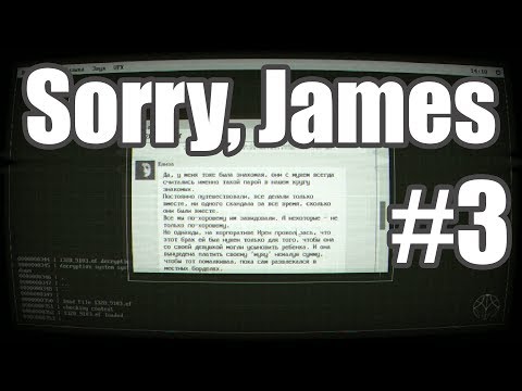Видео: ЧТО-ТО ИДЁТ НЕ ТАК | Прохождение Sorry, James (Прости, Джеймс) #3