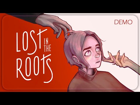 Видео: Lost in the Roots || ПОХИЩЕНИЕ ИЛИ СПАСЕНИЕ? || ПЕРВЫЙ ВЗГЛЯД || Demo