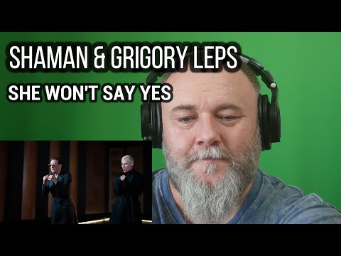 Видео: SHAMAN & GRIGORY LEPS - SHE WON'T SAY YES | SHAMAN и Григорий Лепс - Она не скажет ДА (REACTION)