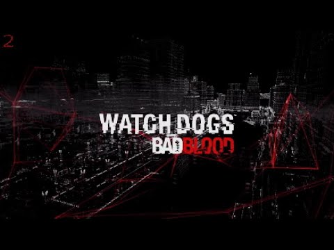 Видео: Watch Dogs: Bad Blood (DLC)-Прохождение [2] БлюмФордж, Наживка