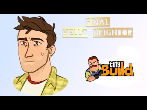 Видео: HELLO NEIGHBOR: FINAL В ИГРЕ ПРИВЕТ СОСЕД. 