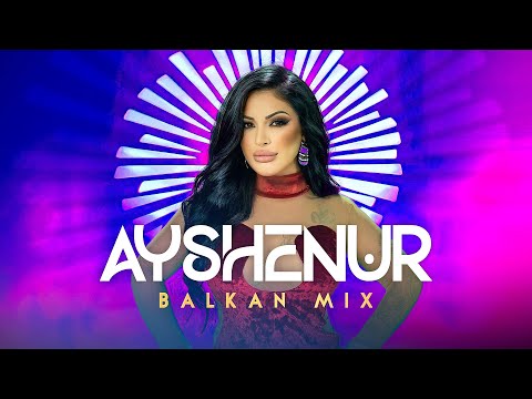 Видео: Ayshenur - Balkan MIX / Айшенур - Балкан Микс #Ayshenur #balkanmix