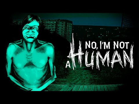 Видео: ГОСТИ СРЕДИ НАС ➯ No, I'm not a Human #1