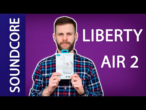 Видео: SOUNDCORE LIBERTY AIR 2 l ОБЗОР ТОПОВЫХ TWS НАУШНИКОВ