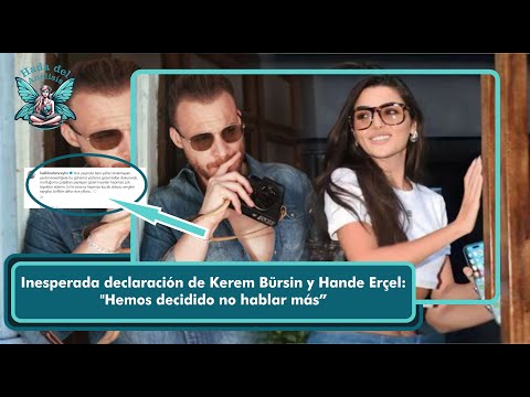 Видео: Неожиданное заявление Керема Бюрсина и Ханде Эрчел: «Мы решили больше не разговаривать»