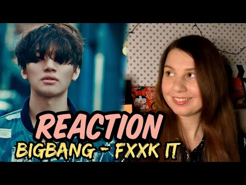 Видео: BIGBANG 'FXXK IT' Official MV [REACTION] | Реакция на BIGBANG