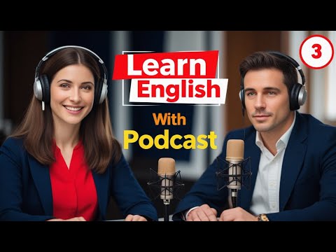 Видео: Выучите английский быстро с подкастом «Изучение английского языка», эпизод 3