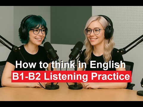 Видео: 🧠 Думайте на английском быстрее: хватит переводить | B1–B2 🎧
