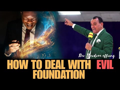 Видео: Как бороться с злым основанием, преподобный Теодор Эффионг