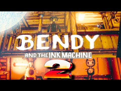 Видео: ЧЕРНИЛКА 𓆩🖤𓆪  [2] ➙ (Bendy and the Ink Machine)
