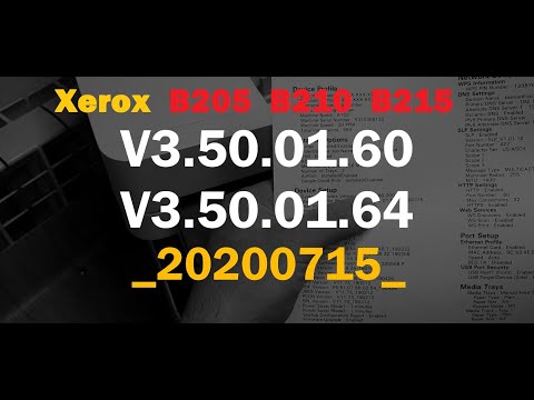 Видео: Xerox B205 / B210 / B215 Прошивка V3.50.01.60 | V3.50.01.64 20200715 Понижение / FIX