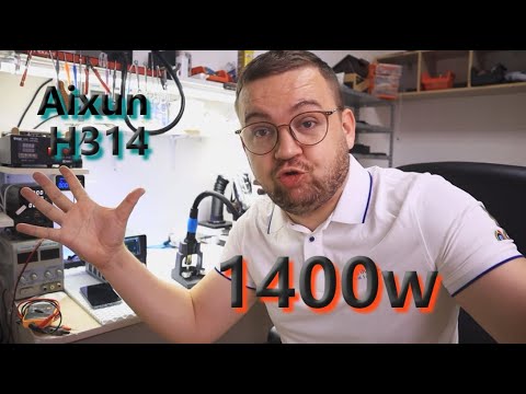 Видео: aixun h314  Мощная паяльная станция на 1400w
