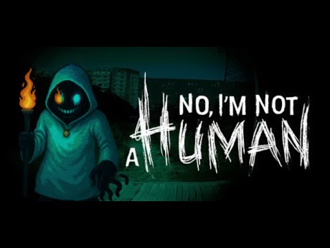 Видео: В ГОСТИ ВПУСТИШЬ? ▶ NO, I'M NOT A HUMAN