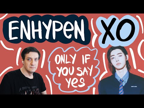 Видео: Честная реакция на Enhypen — XO (Only If You Say Yes)
