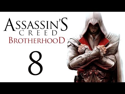 Видео: Assassin's Creed: Brotherhood - Прохождение игры на русском [#8] | PC