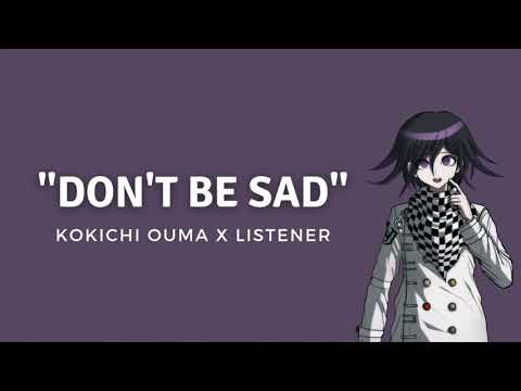 Видео: Не грусти | Кокичи Оума x Слушатель ASMR | М4А | Данганрона