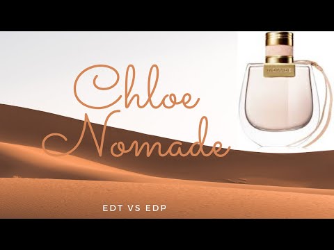 Видео: Сравнение Nomade Chloe edp vs edt