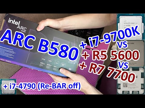 Видео: Intel ARC B580 в разных сборках / B580 + (i7-9700k vs R5 5600 vs R7  7700) / B580+i7-4790 Re-BAR OFF