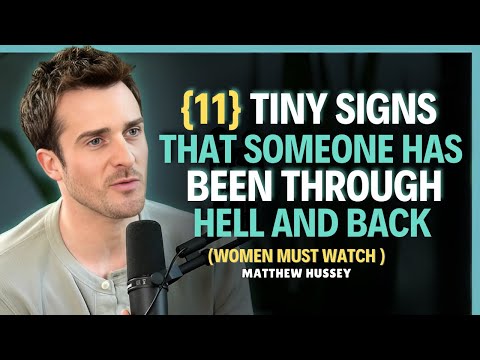 Видео: 11 крошечных признаков того, что кто-то прошёл через ад и вернулся || Мэтью Хасси || Советы по от...