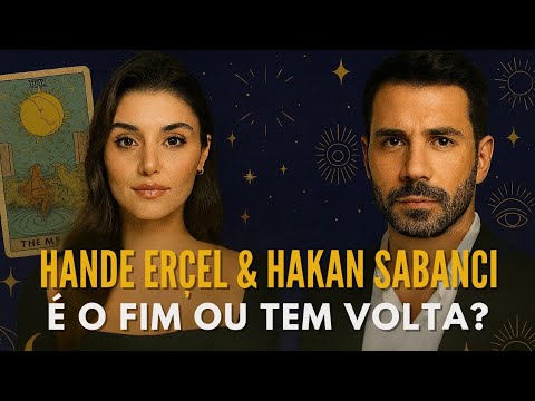Видео: Ханде Эрчел и Хакан Сабанджи: Всё кончено или ещё есть шанс на возрождение любви? 💔🔮