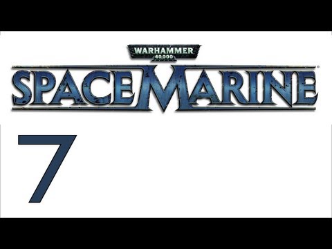Видео: Прохождение Warhammer 40000: Space Marine (с живым комментом) Ч. 7