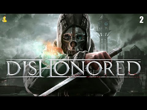 Видео: Скрытность или хаос? Прохождение Dishonored - Definitive Edition #2