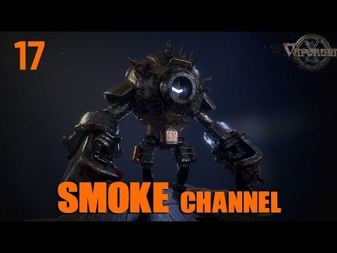 Видео: Vaporum Прохождение на русском #17 The Arx Vaporum