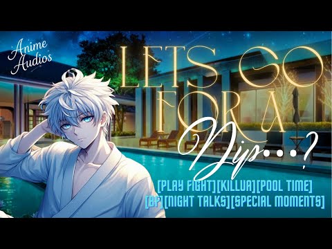 Видео: БФ ЗАСТАВИЛ тебя пойти в бассейн с ним. Киллуа x слушатель.