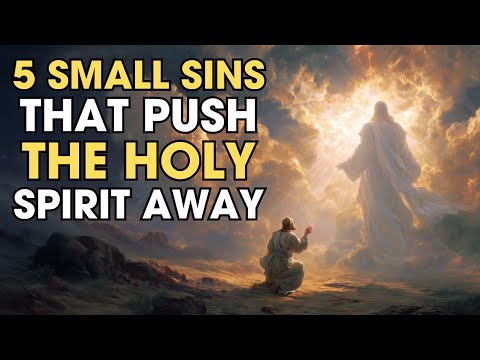 Видео: 5 маленьких грехов, которые отталкивают Святого Духа (это пробудит ваш дух) | Библейская мудрость