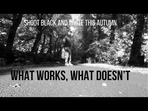 Видео: Фотография — снимайте в черно-белом цвете этой осенью