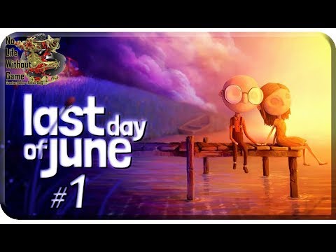 Видео: Last Day of June[#1] - Трагедия (Прохождение на русском(Без комментариев))