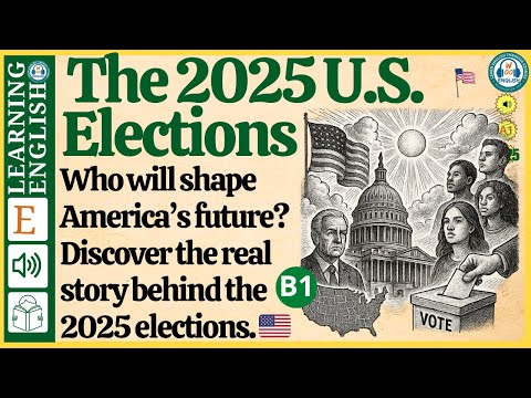 Видео: Выборы в США 2025 года ⭐ изучайте английский язык через истории (уровень чтения B1)