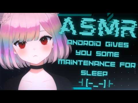 Видео: 【ASMR】Android исправляет ваши настройки🤖💙 | поддержание сна😴 | масляный массаж | голос онэ-сан✨ #...