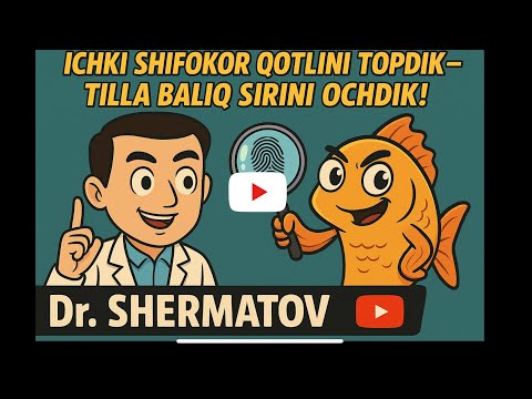 Видео: ИЧКИ ШИФОКОР ҚОТИЛИНИ ТОПДИК- ТИЛЛА БАЛИҚ СИРИНИ ОЧДИК.!