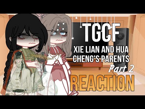 Видео: •TGCF xie lian and hua cheng’s parents react•реакция родителей се ляня и хуа чэна•by:yaori0•