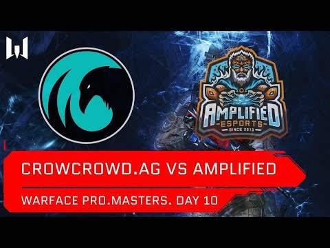 Видео: [Matches] Турнир Warface PRO.Masters. Day 10. CrowCrowd.AG VS Amplified