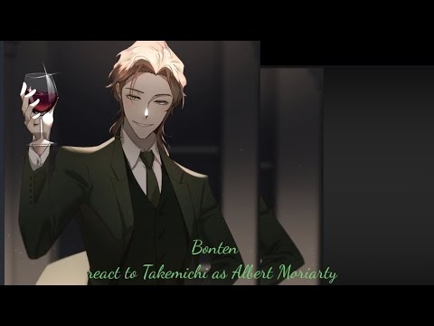 Видео: |Bonten| react to Takemichi as Albert Moriarty  |Бонтен| реакция на Такемичи как Альберт Мориарти