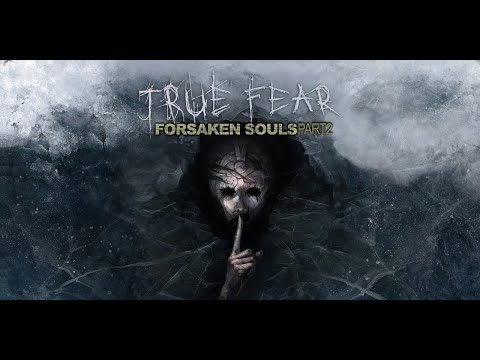 Видео: True Fear: Forsaken Souls Part 2  - Стрим 3