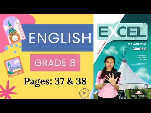 Видео: АҒЫЛШЫН 8 СЫНЫП 37, 38-БЕТТЕР EXCEL STUDENT’S BOOK