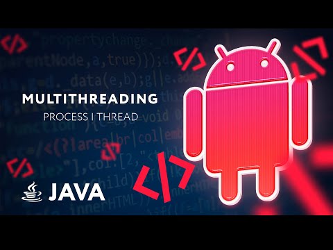 Видео: Многопоточность. Часть 1. Процесс и поток [RU, Android] / Мобильный разработчик
