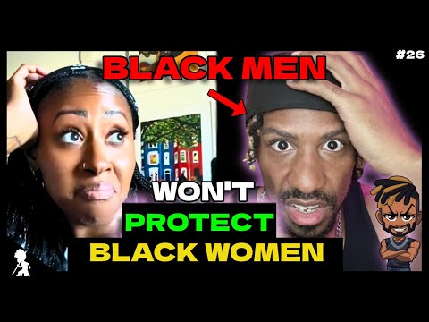 Видео: Пять главных причин, по которым чернокожие мужчины не защищают чернокожих женщин