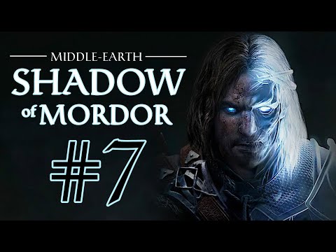 Видео: Middle-earth: Shadow of Mordor. Прохождение. #7