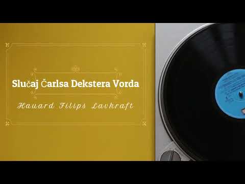 Видео: Hauard Filips Lavkraft - Slučaj Čarlsa Dekstera Vorda (radio drama, радио драма)