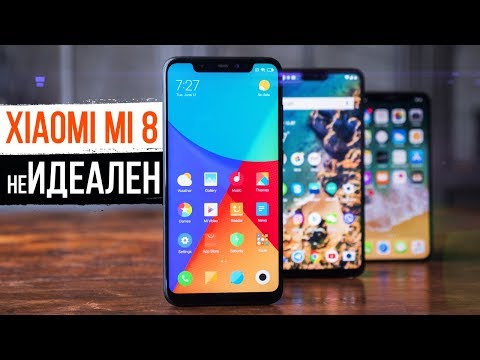 Видео: Обзор Xiaomi Mi 8: неИдеальный Смартфон, который вы полюбите. Сравнение с OnePlus 6 и iPhone X