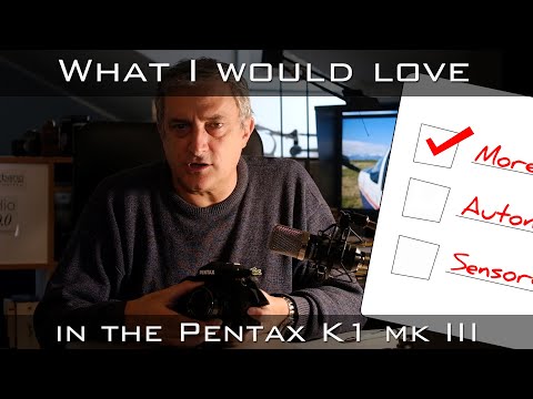 Видео: Что бы я хотел увидеть в новом Pentax K1 mkIII